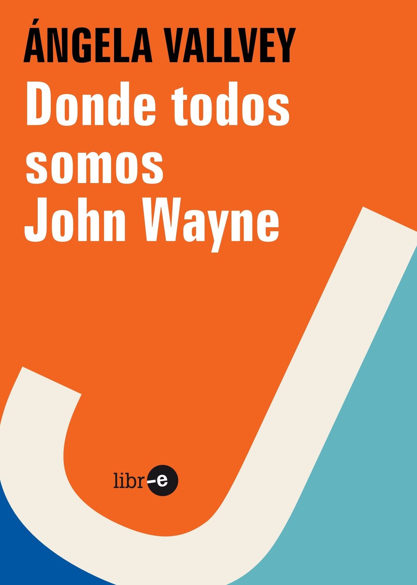 Donde todos somos John Wayne