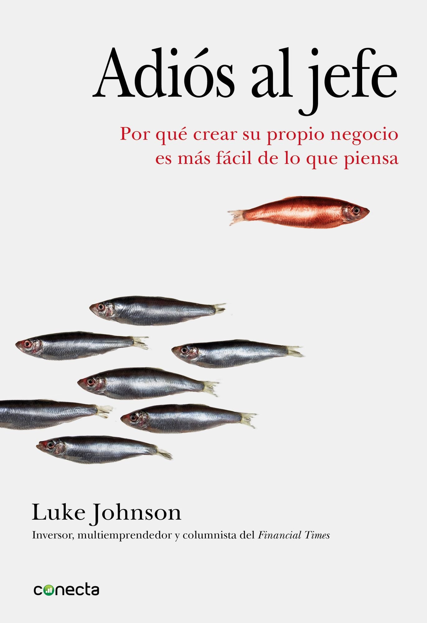 Adiós al jefe: Por qué crear su propio negocio es más fácil de lo que piensa