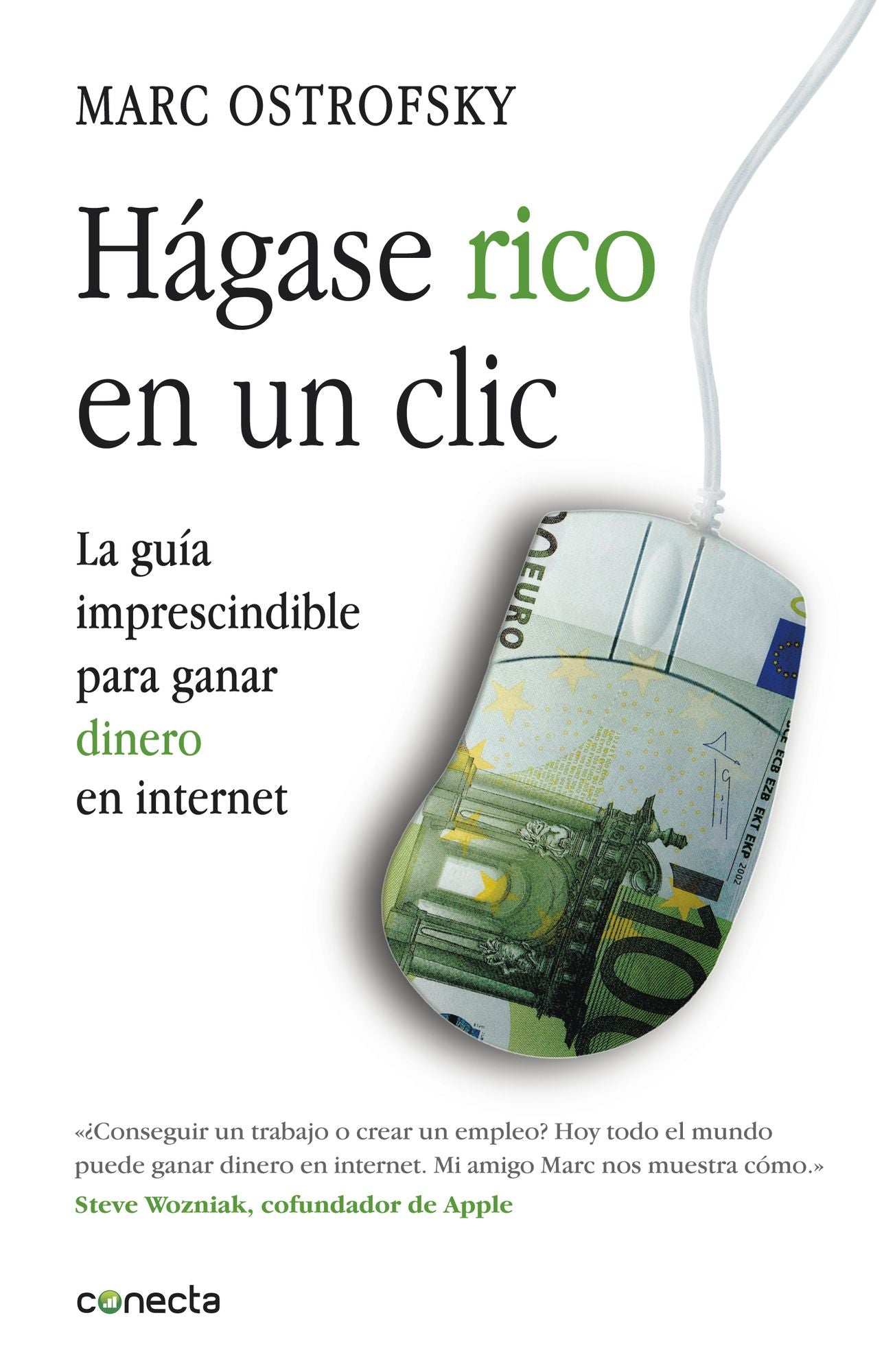 Hágase rico en un click: La guía imprescindible para ganar dinero en internet