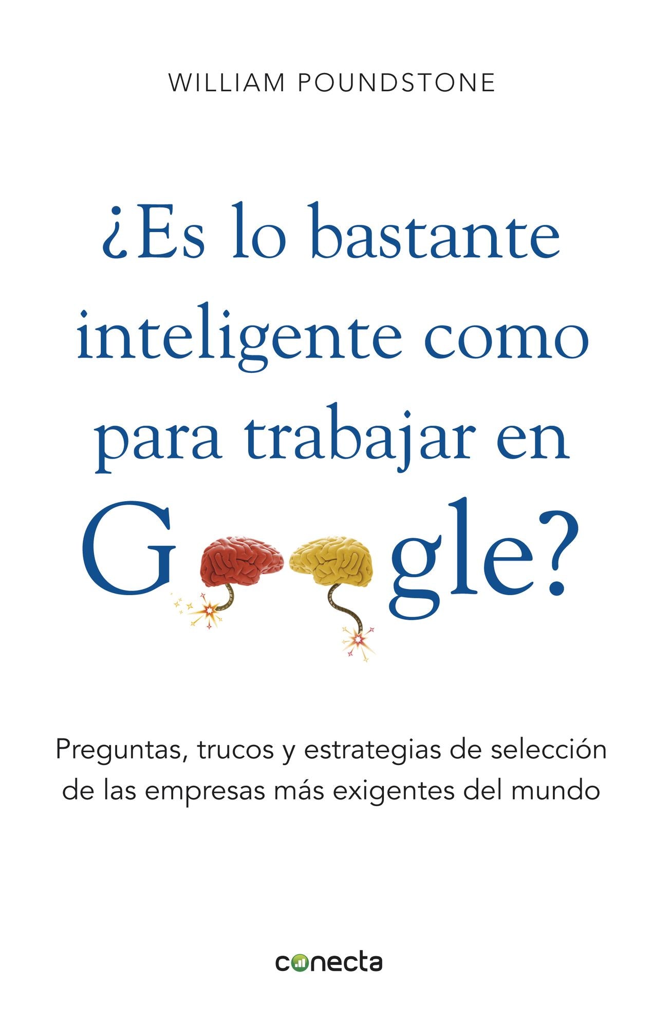 Es lo bastante inteligente para trabajar en Google?: Preguntas, trucos y estrategias de selección de las empresas más exigentes