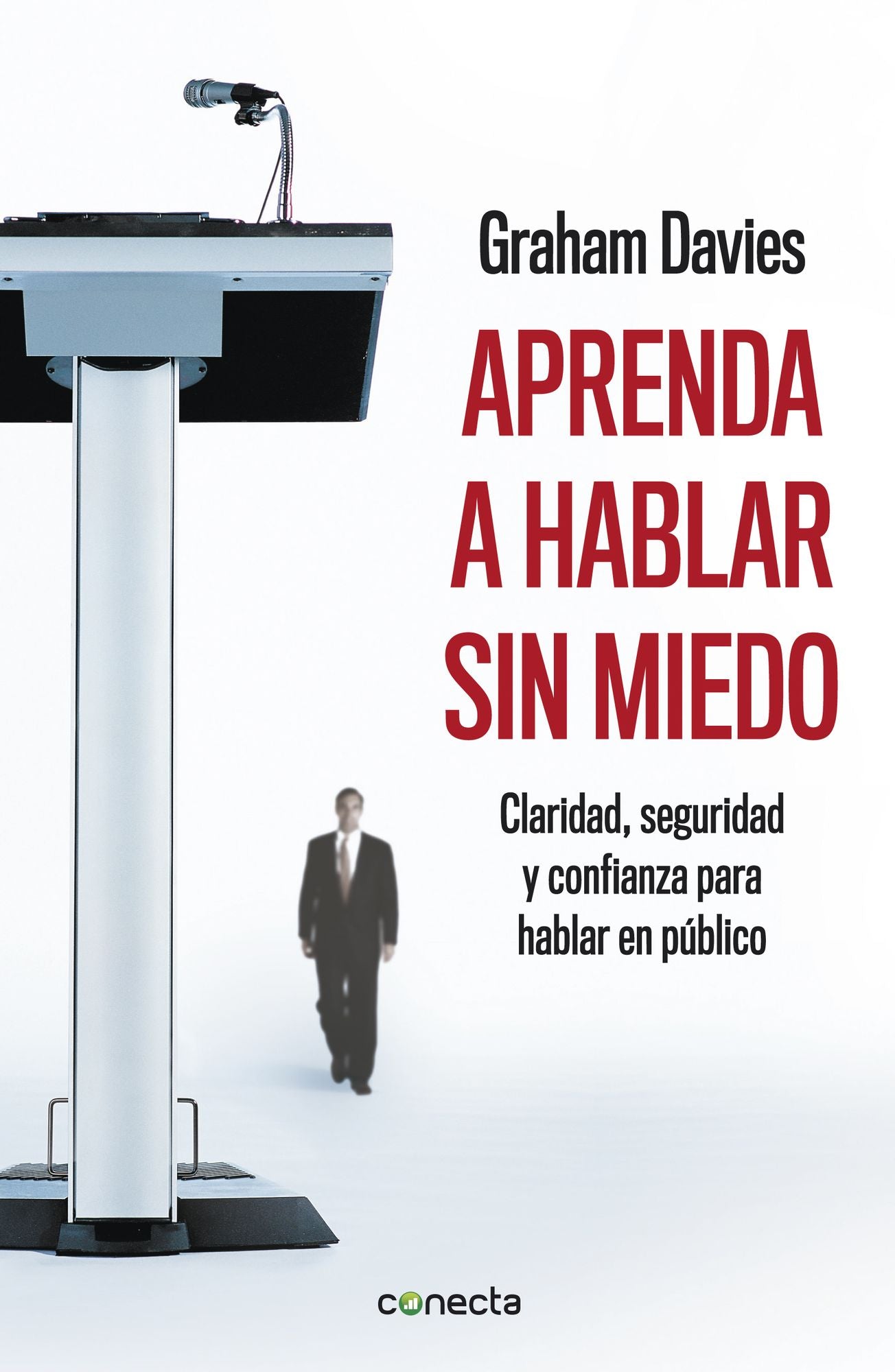 Aprenda a hablar sin miedo: Claridad, seguridad y confianza para hablar en público