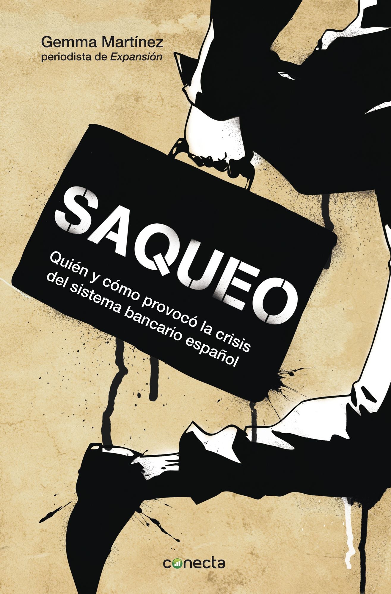 Saqueo: Quién y cómo provocó la crisis del sistema bancario español