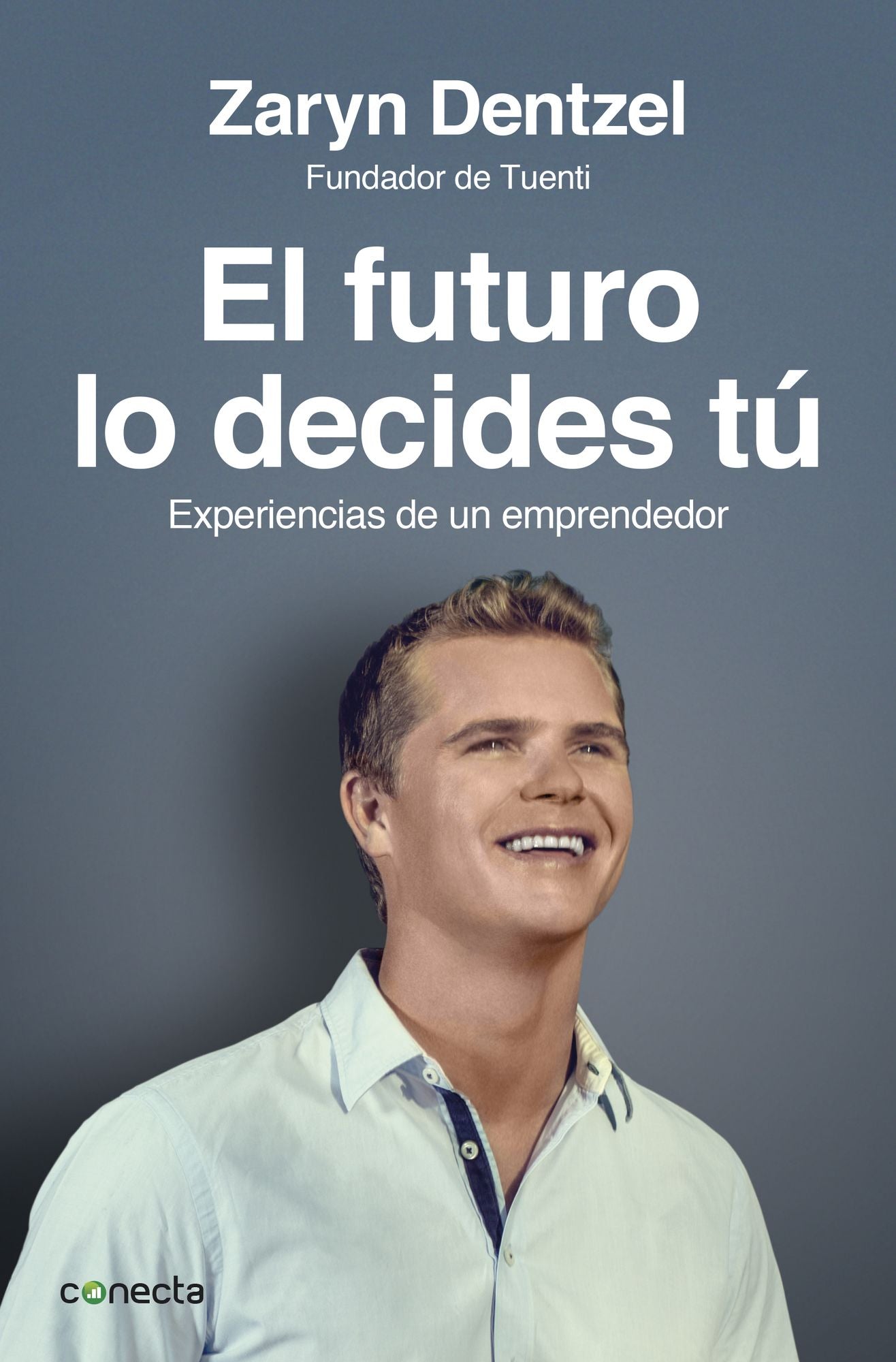 El futuro lo decides tú: Experiencias de un emprendedor