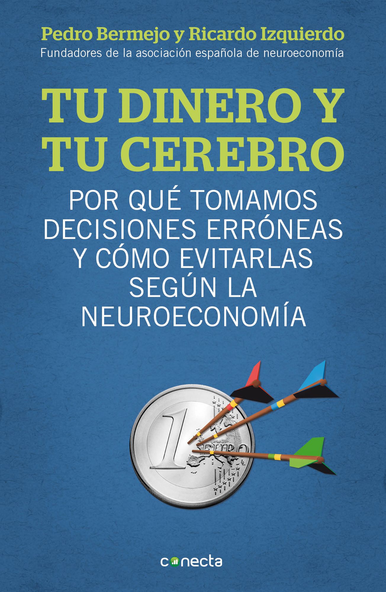 Tu dinero y tu cerebro: Por qué tomamos decisiones erróneas y cómo evitarlas según la neuroeconomía