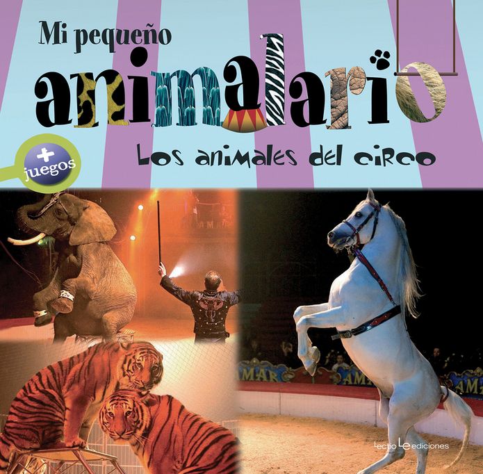 Mi pequeno animalario: Los animales del circo