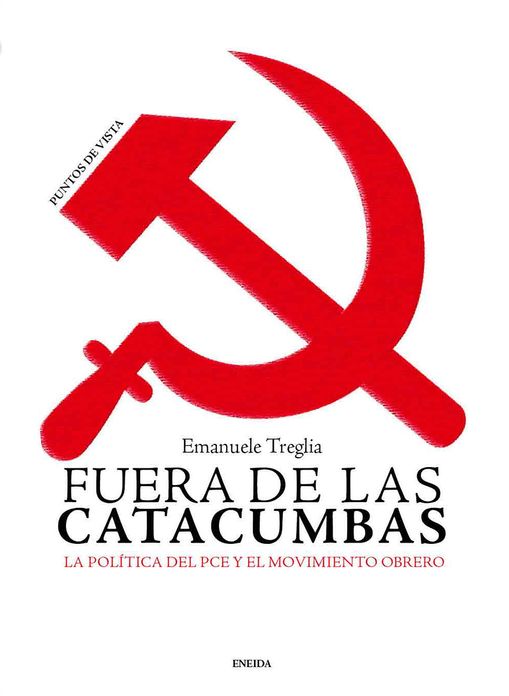 Fuera de las catacumbas: La politica del PCE y el movimiento obrero