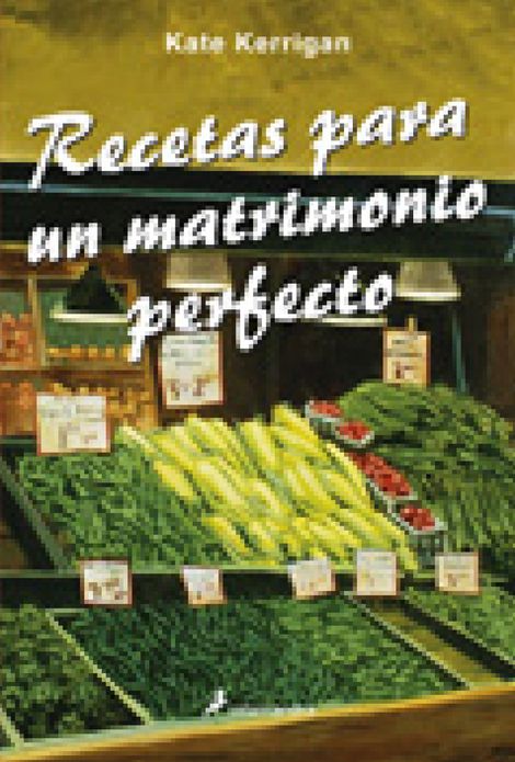 Recetas para un matrimonio perfecto
