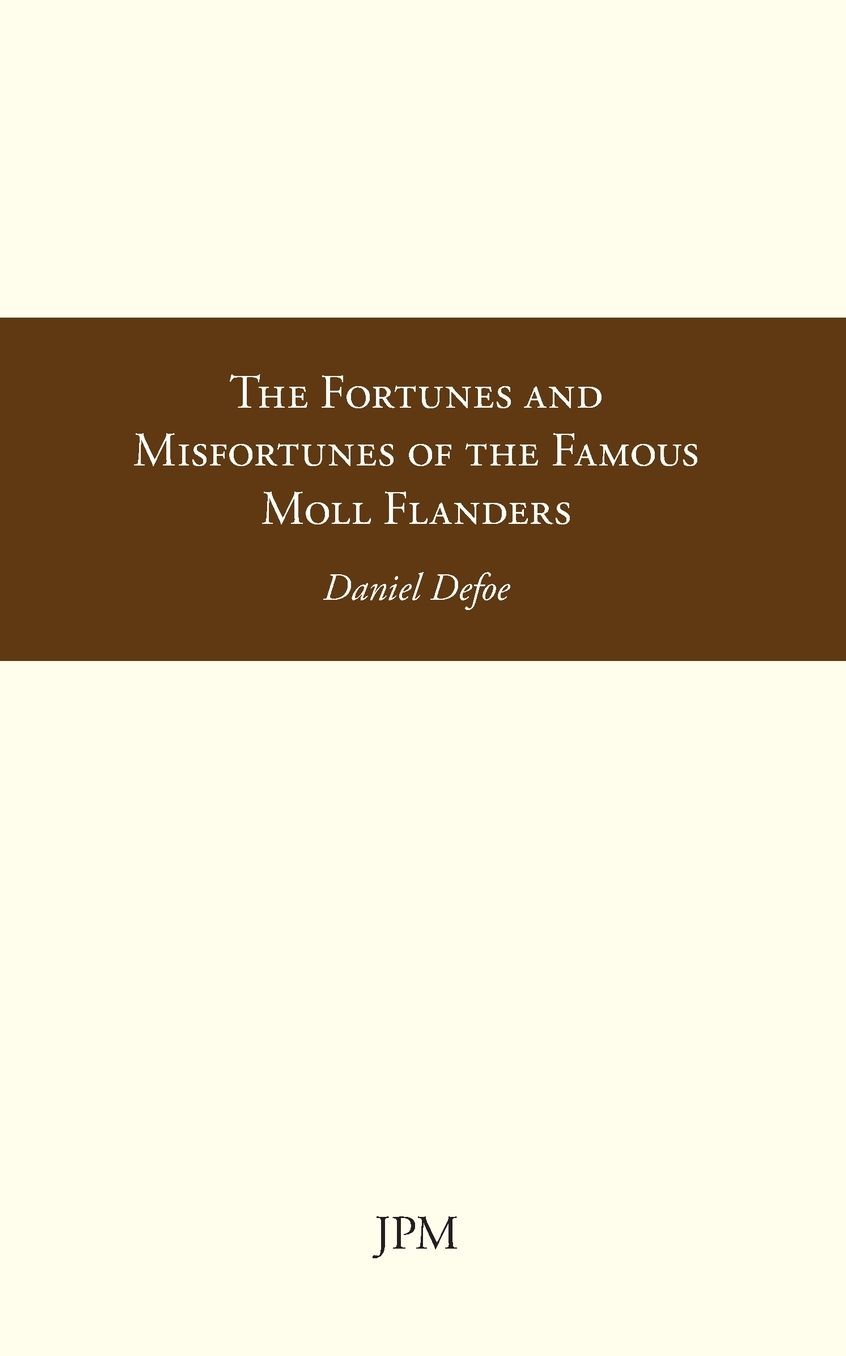 The Fortunes and Misfortunes of the Famous Moll Flanders