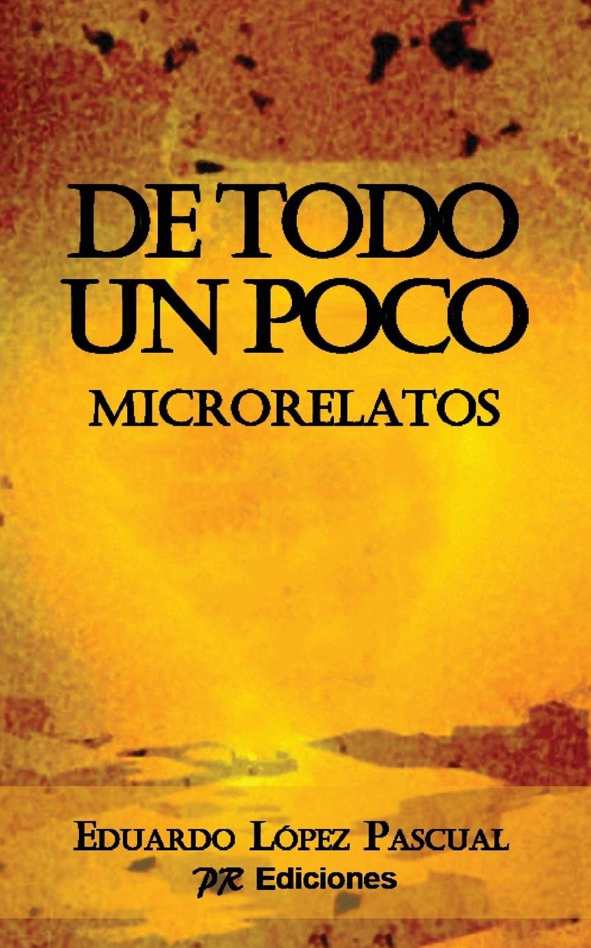 De todo un poco: Microrelatos