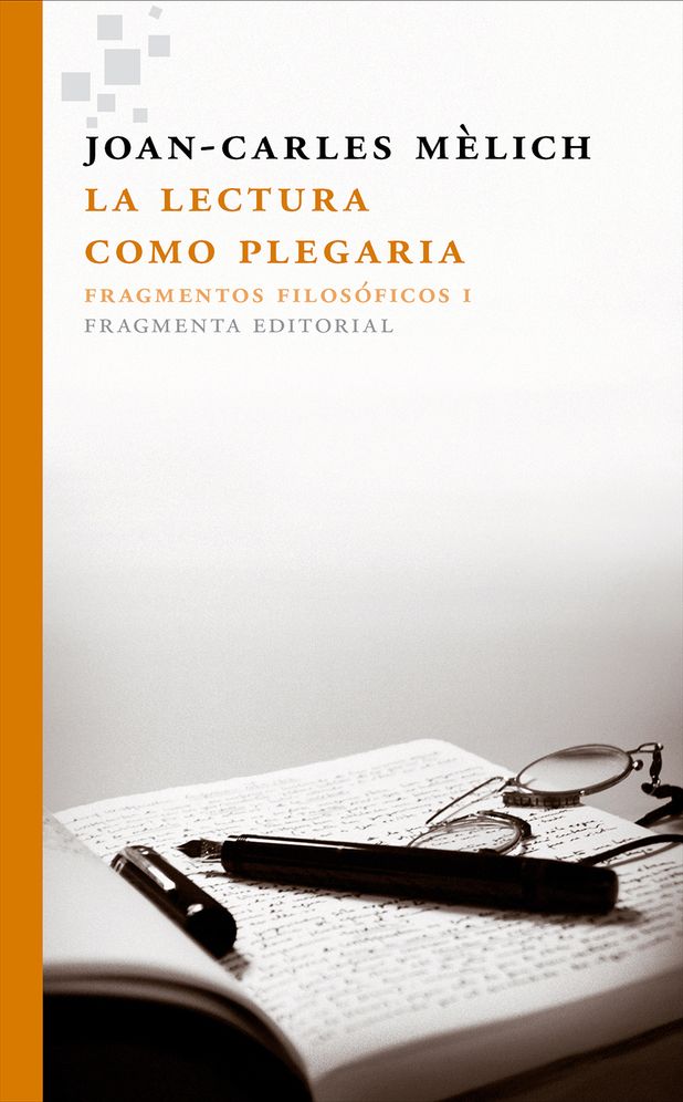La lectura como plegaria: Fragmentos filosoficos I