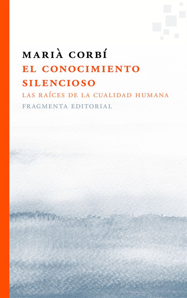 El conocimiento silencioso: Las raices de la cualidad humana
