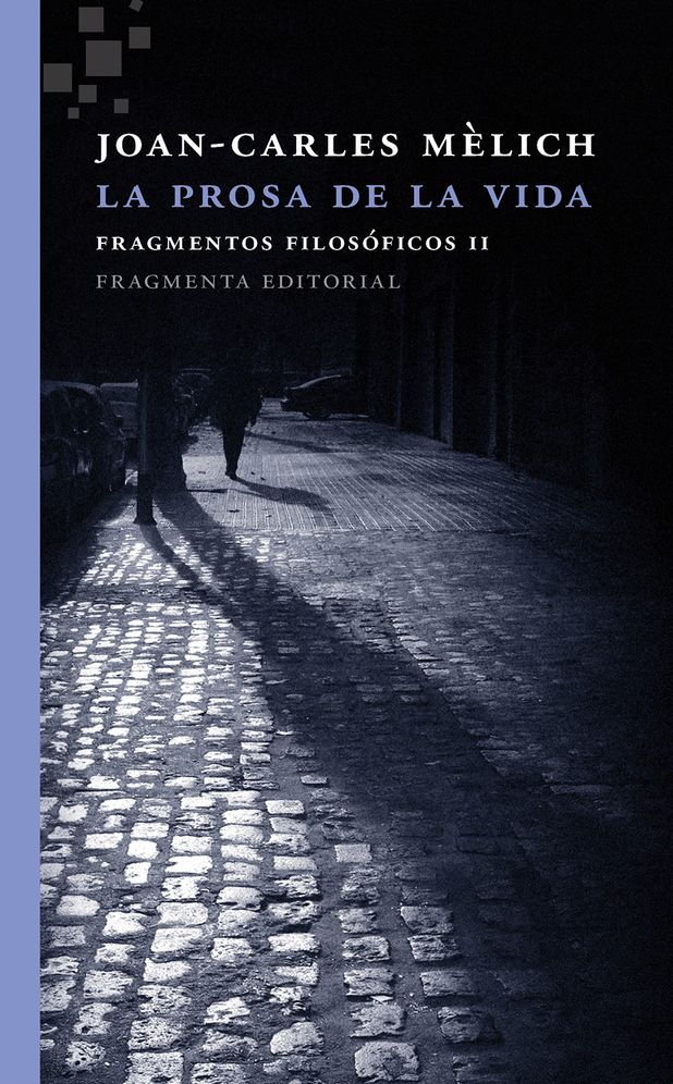 La prosa de la vida: Fragmentos filosoficos II