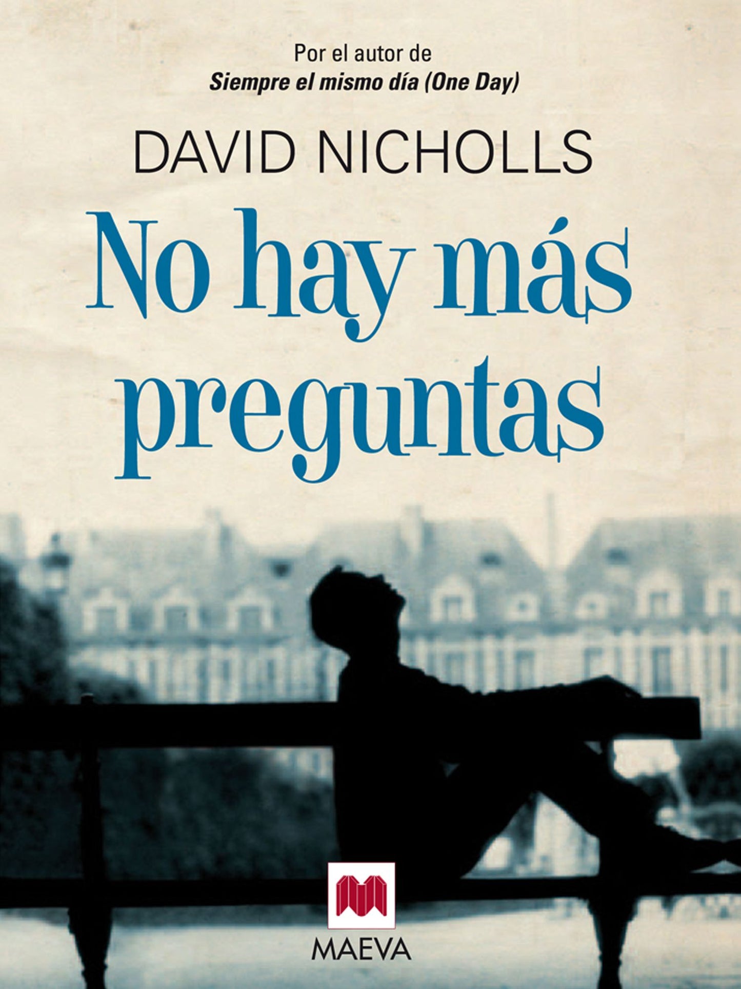 No hay más preguntas: Una intensa y divertida novela que reflexiona sobre las cosas verdaderamente importantes en la vida