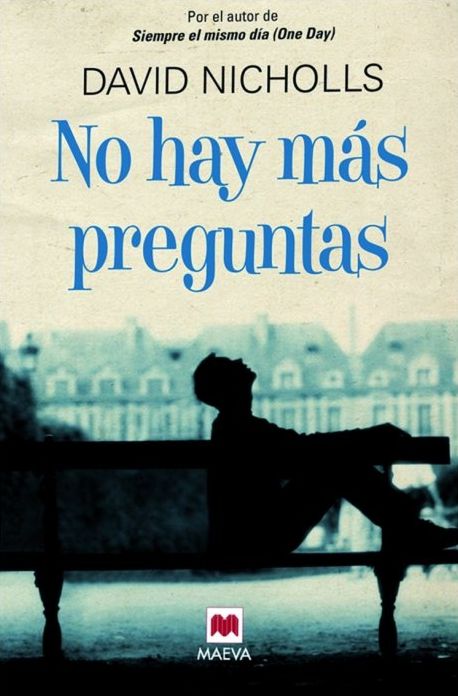 No hay más preguntas: Una intensa y divertida novela que reflexiona sobre las cosas verdaderamente importantes en la vida