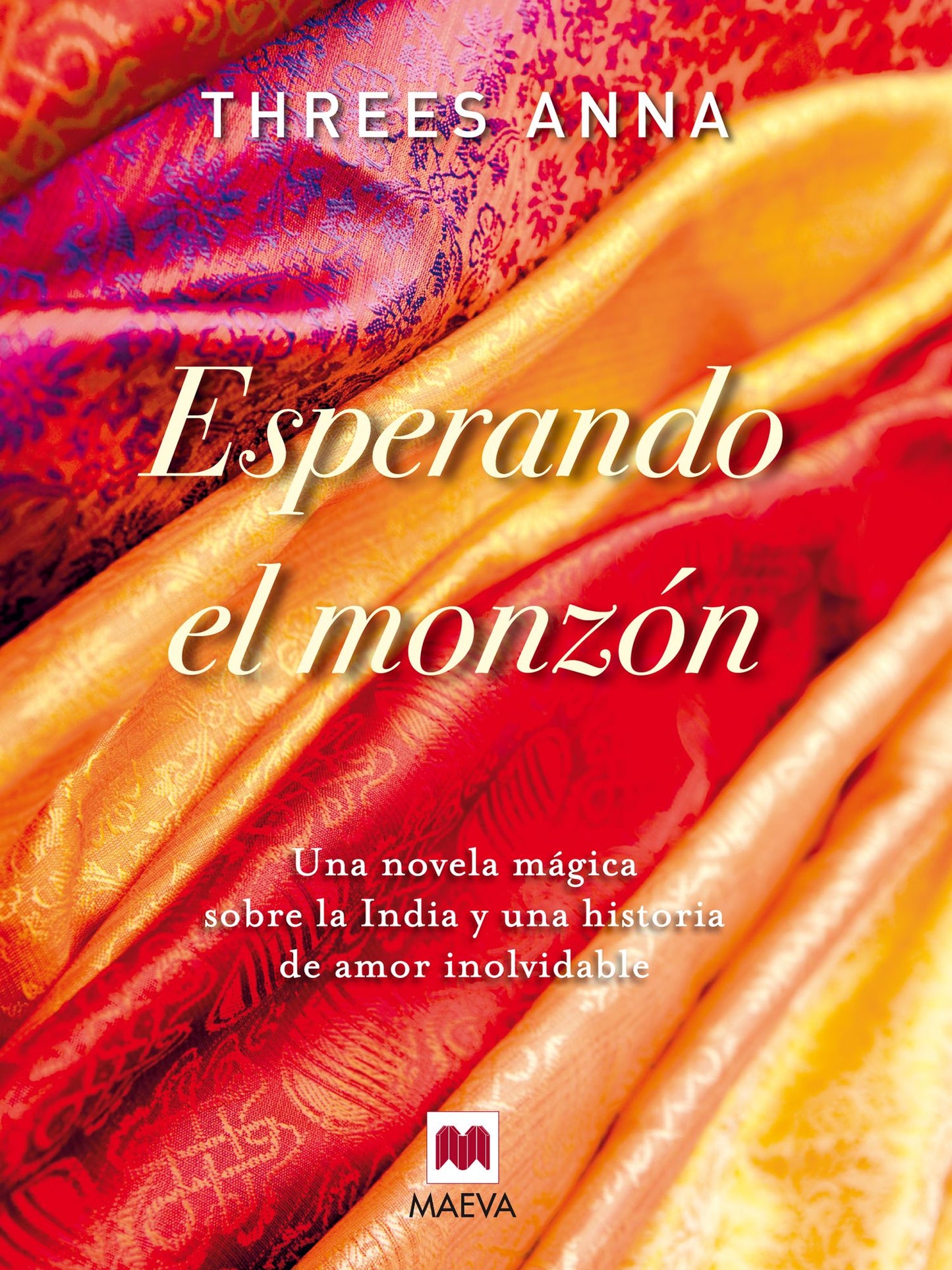 Esperando el monzón: Una novela mágica sobre la India y una historia de amor inolvidable.