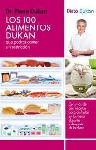 Los 100 alimentos Dukan (The Dukan Diet 100 Eat as Much as You Want Foods)