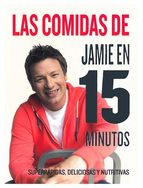 Las comidas de Jamie Oliver en 15 minutos (Jaime's 15-Minute Meals)