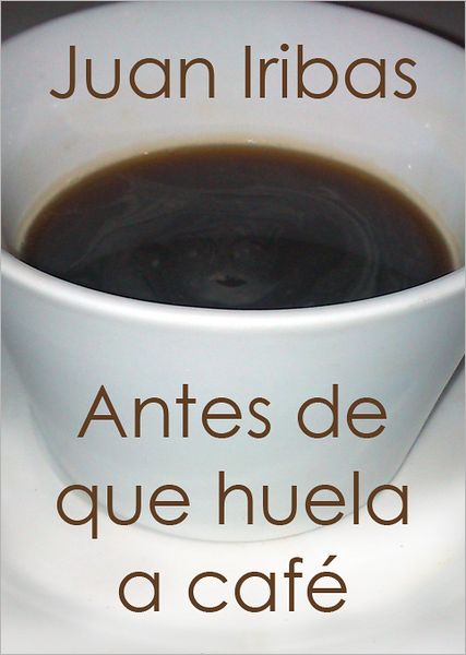 Antes de que huela a café