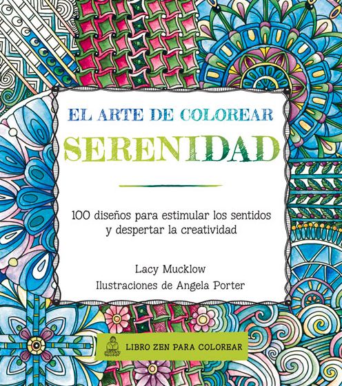 Serenidad: 100 disenos para estimular los sentidos y despertar la creatividad