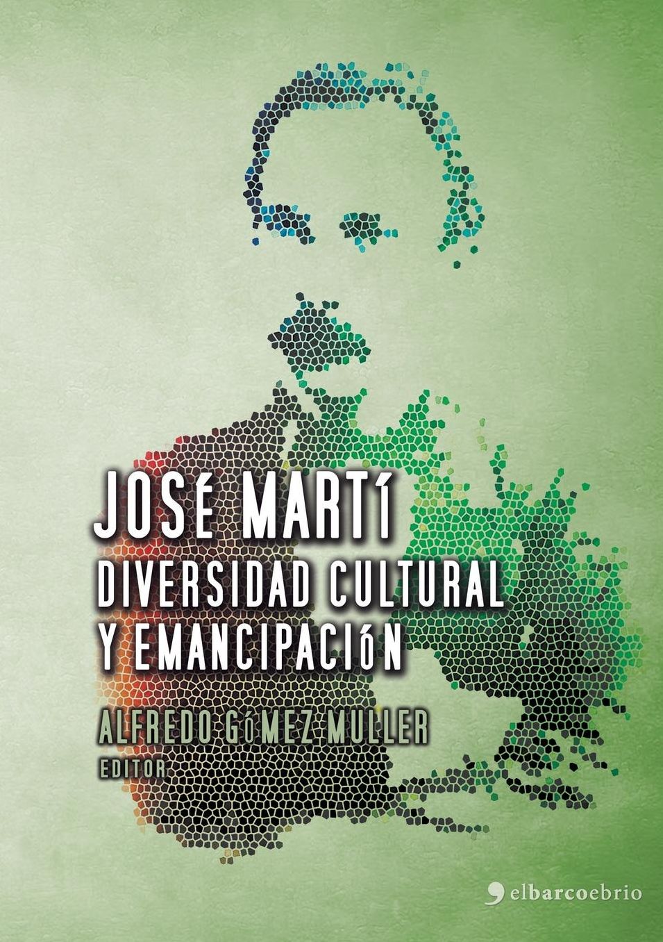 Jos Mart , diversidad cultural y emancipaci n