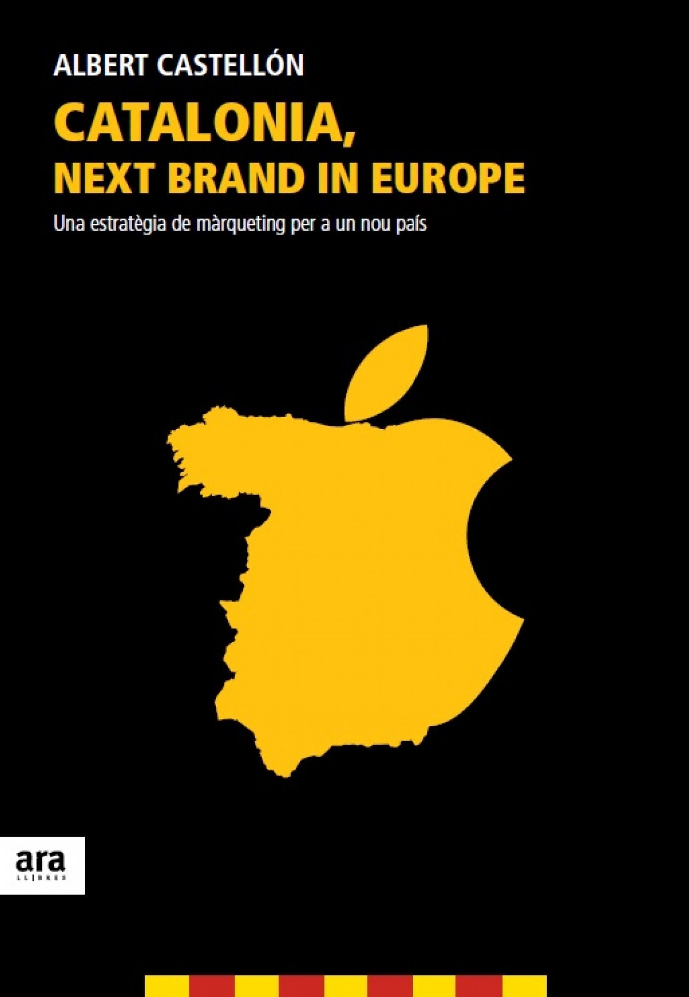 Catalonia, next brand in Europe: Una estratègia de màrqueting per a un nou país