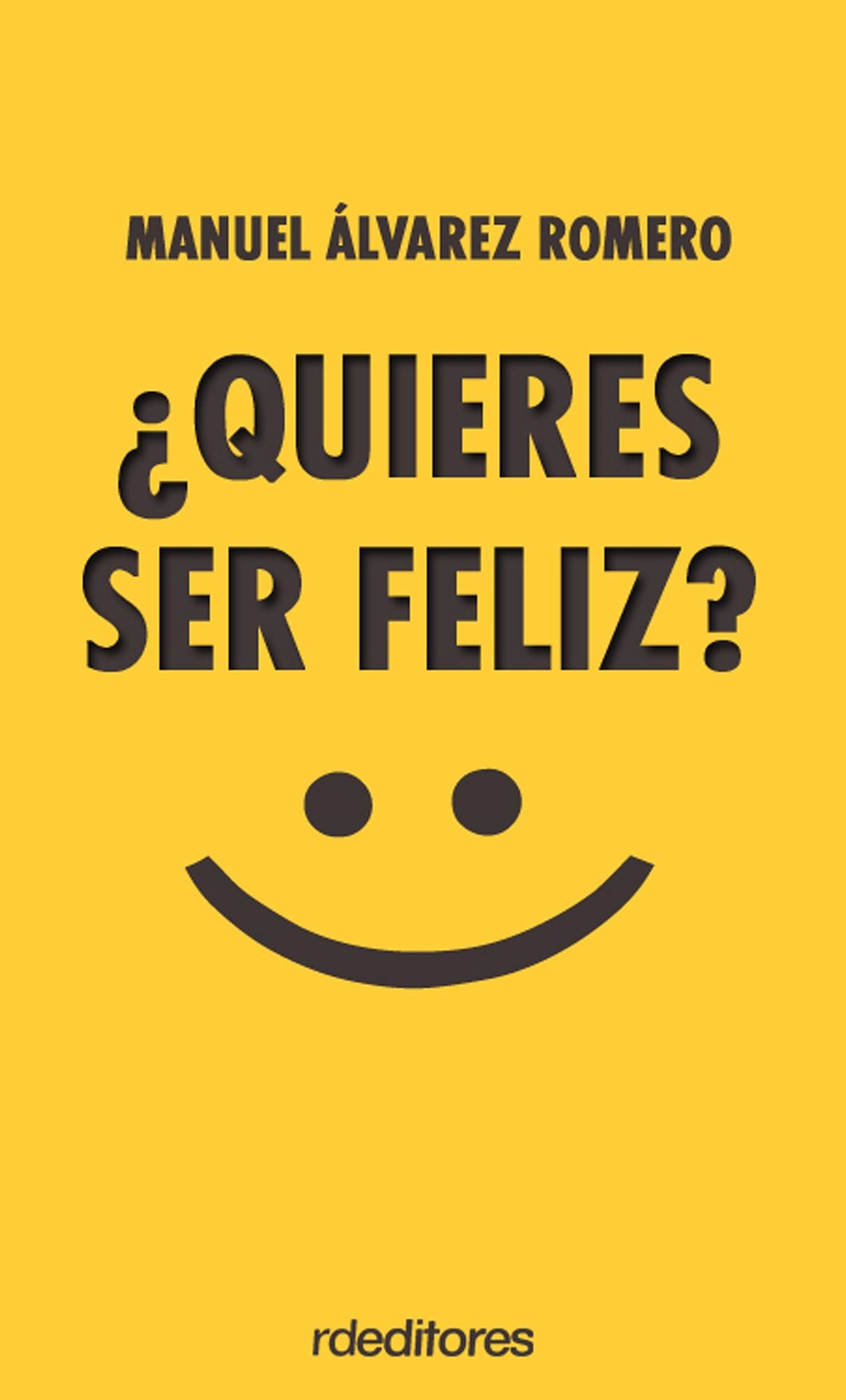 Quieres ser feliz?