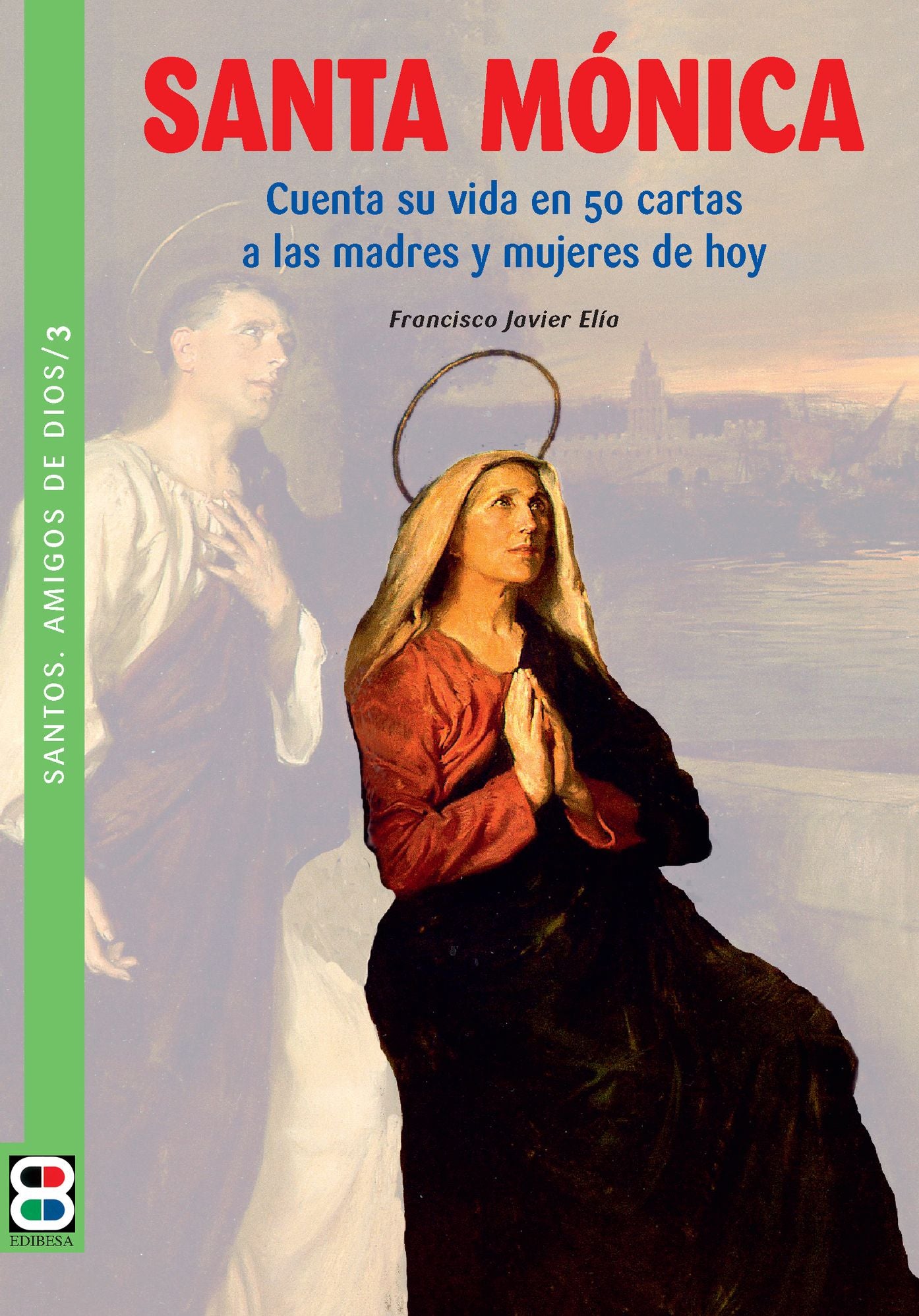 Santa Mónica: Cuenta su vida en 50 cartas a las madres y mujeres de hoy