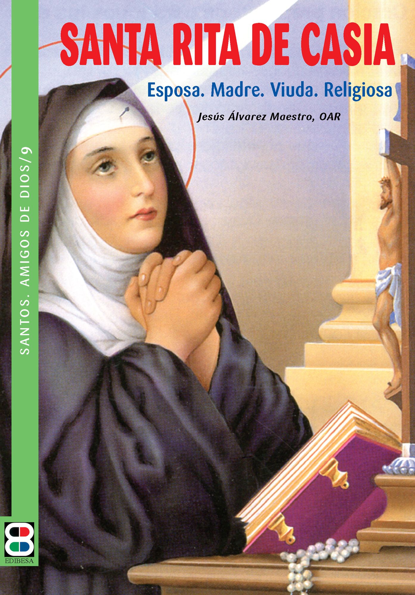 Santa Rita de Casia: Esposa. Madre. Viuda. Religiosa