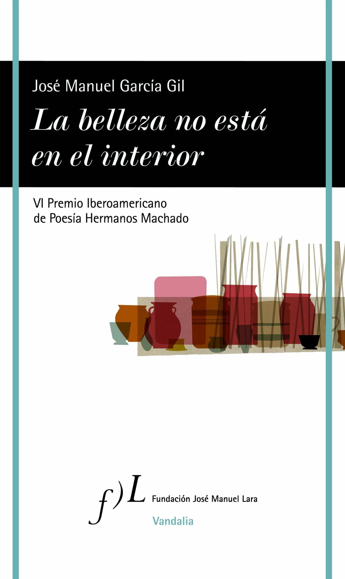 La belleza no está en el interior: VI Premio Iberoamericano de Poesía Hermanos Machado 2016