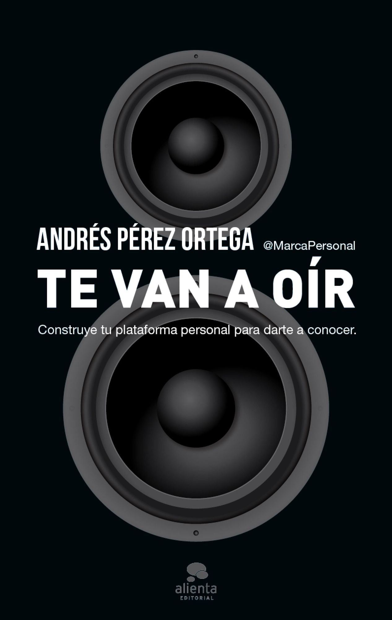 Te van a oír: Construye tu plataforma personal para darte a conocer