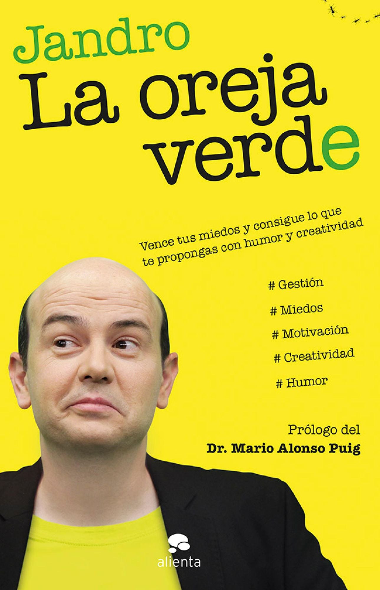 La oreja verde: Vence tus miedos y consigue lo que te propongas con humor y creatividad