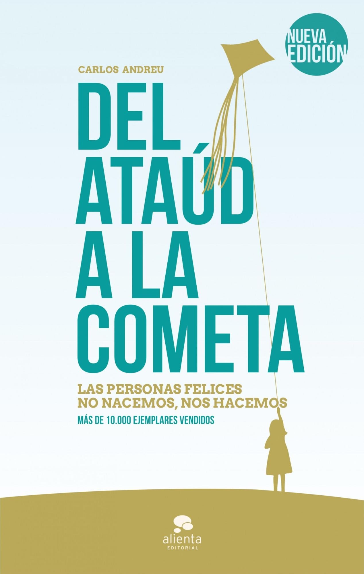 Del ataúd a la cometa: Las personas felices no nacemos, nos hacemos