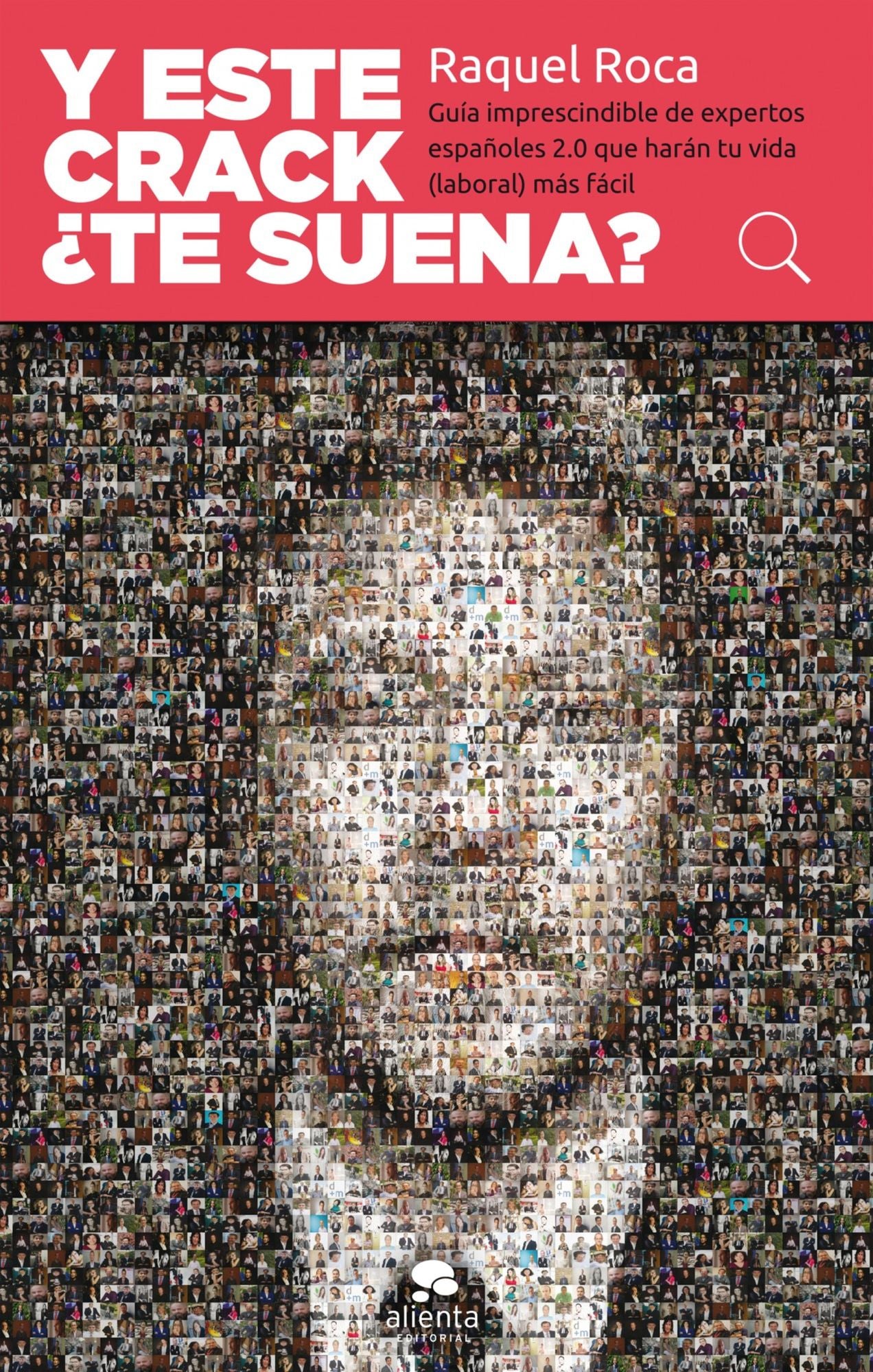 Y este crack te suena?: Guía imprescindible de expertos españoles 2.0 que harán tu vida (laboral) más fácil