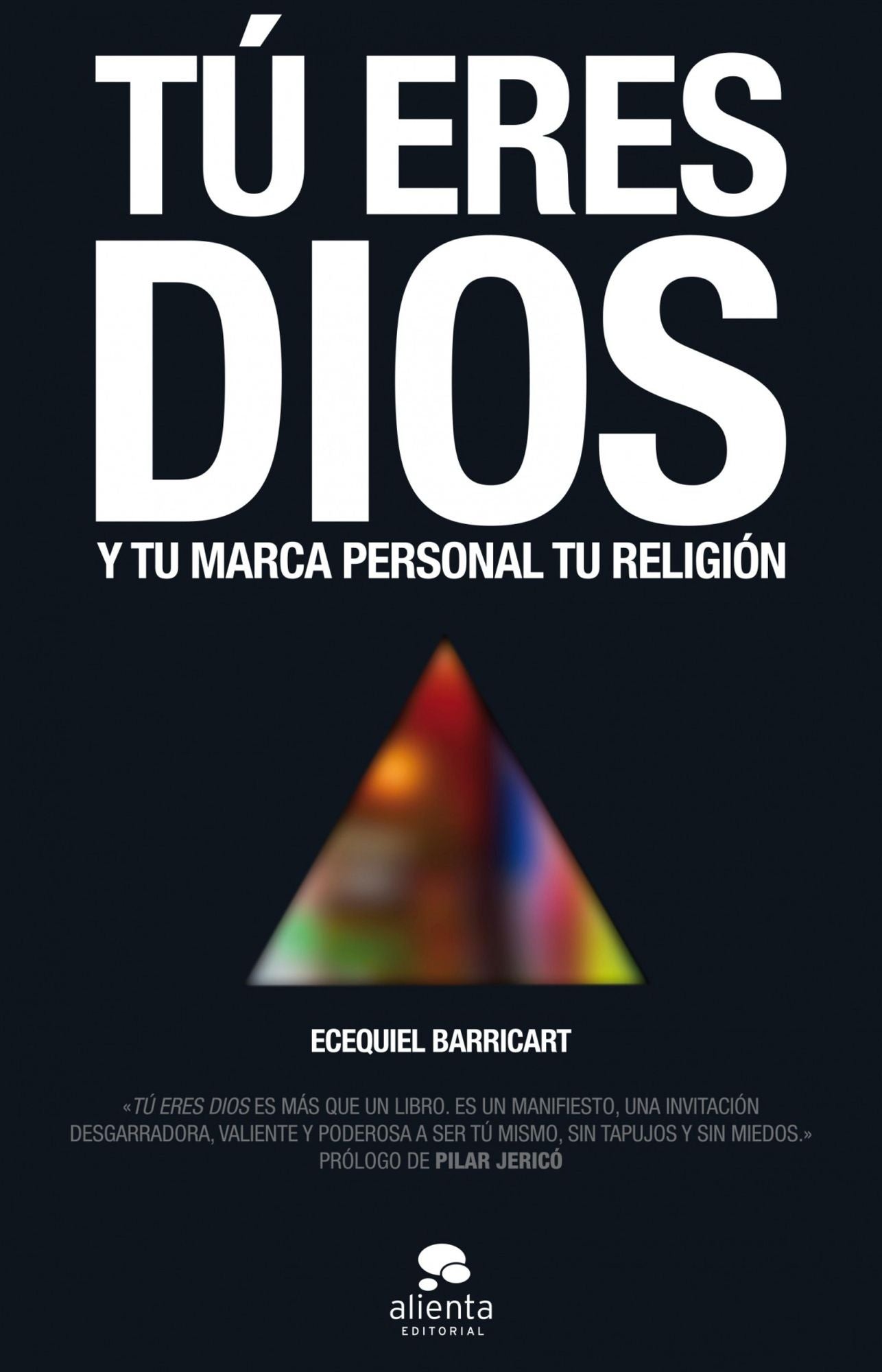 Tú eres Dios: Y tu marca personal tu religión