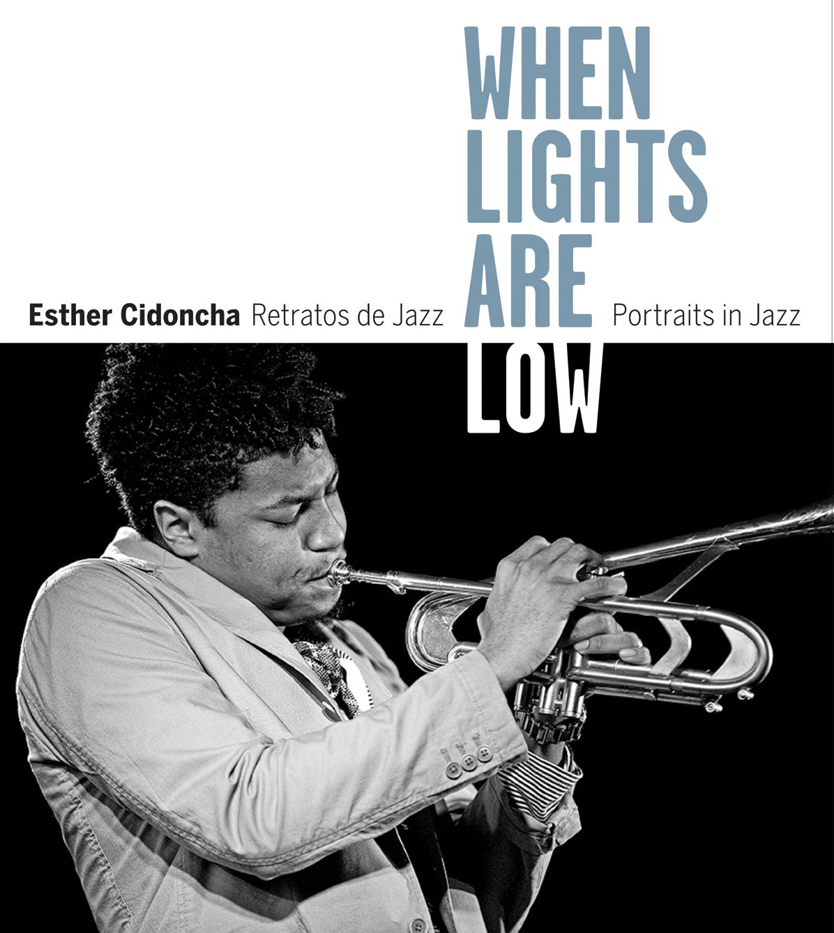 Esther Cidoncha: When Lights Are Low: Portraits of Jazz