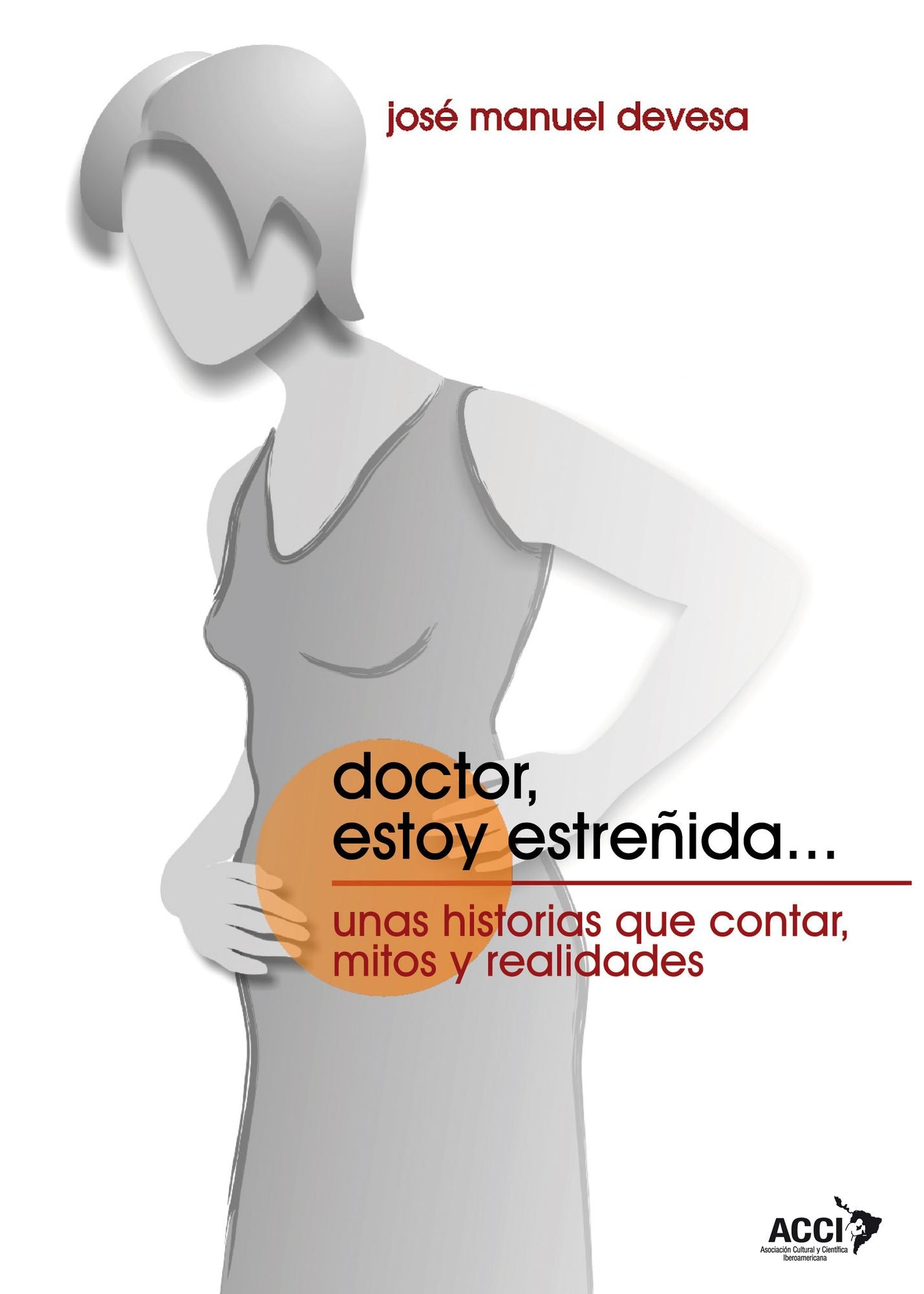 Doctor, estoy estreñida....Unas historias que contar, Mitos y realidades.