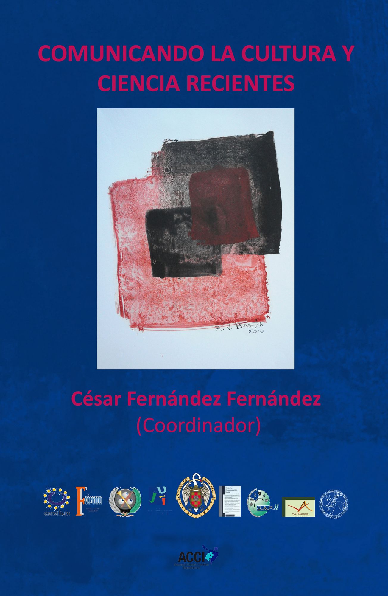 Comunicando la cultura y ciencia recientes.