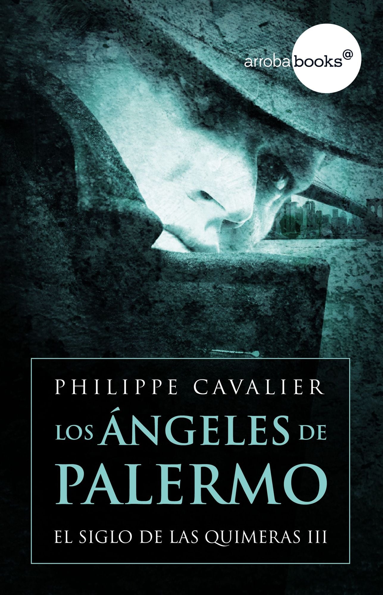Los ángeles de Palermo (El siglo de las quimeras III)
