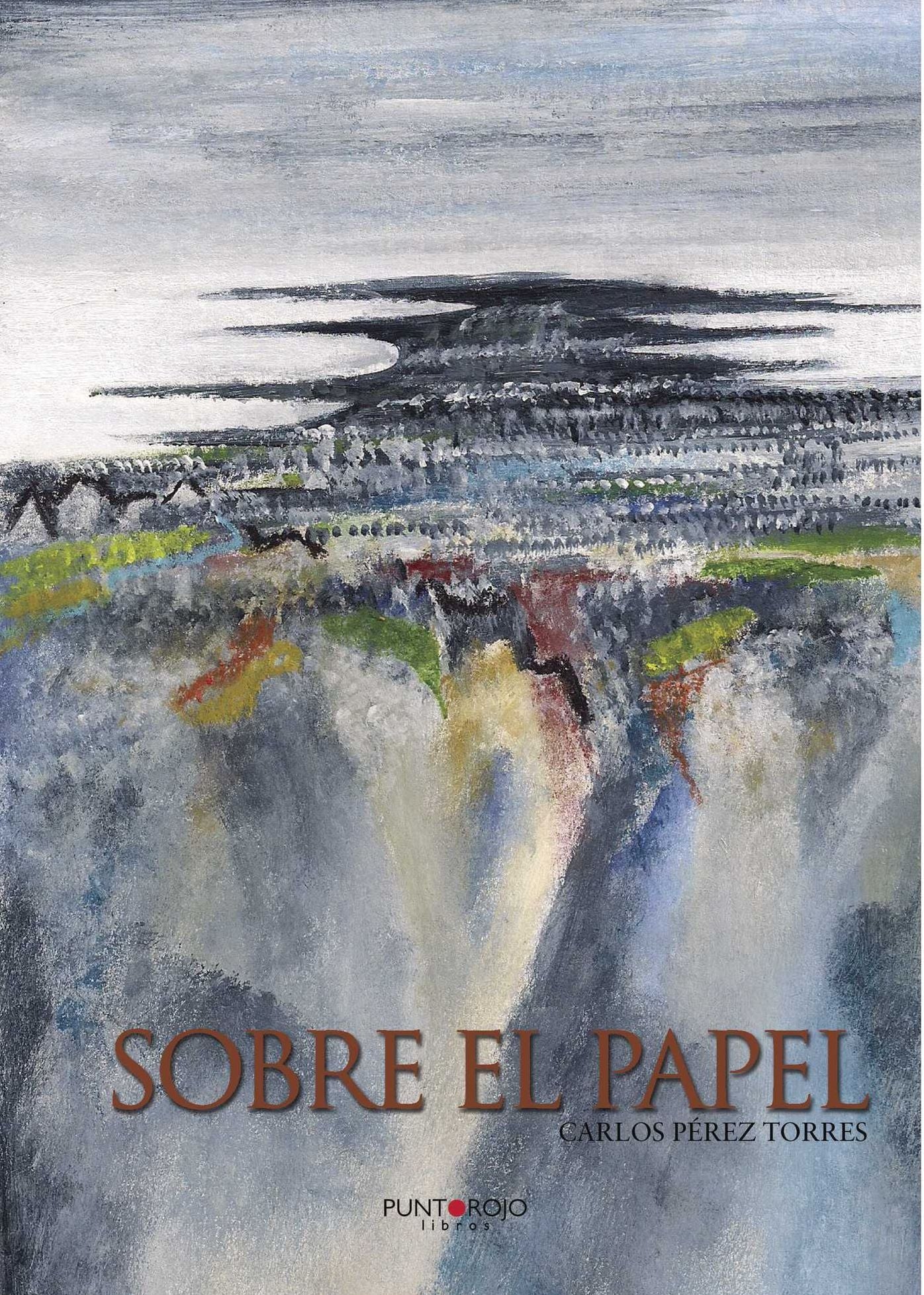 Sobre el papel: (Cuentos y artículos, 2009 - 2012)