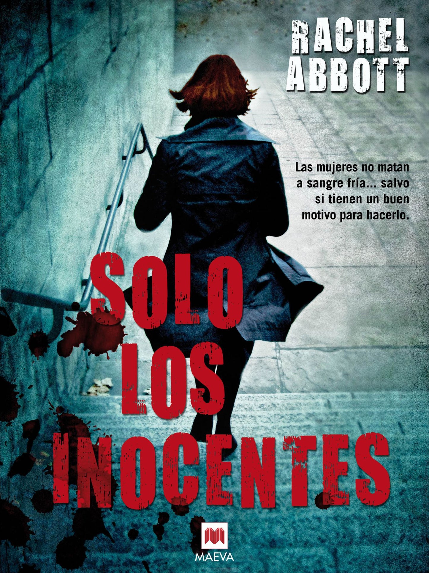 Solo los inocentes: Las mujeres no matan a sangre fría...salvo si tienen un buen motivo para hacerlo