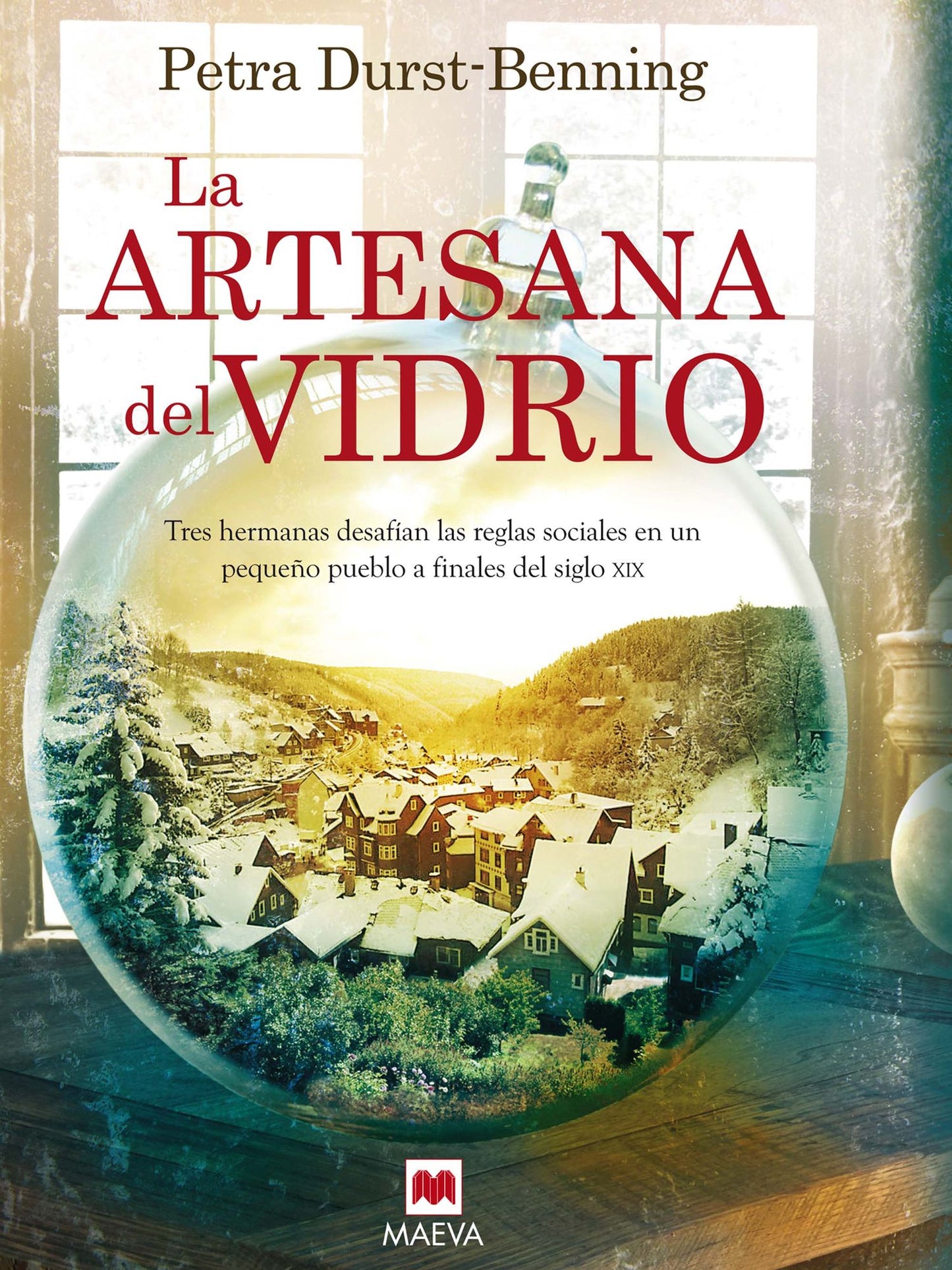 La artesana del vidrio: Tres hermanas desafían las reglas sociales en un pequeño pueblo a finales del siglo XIX