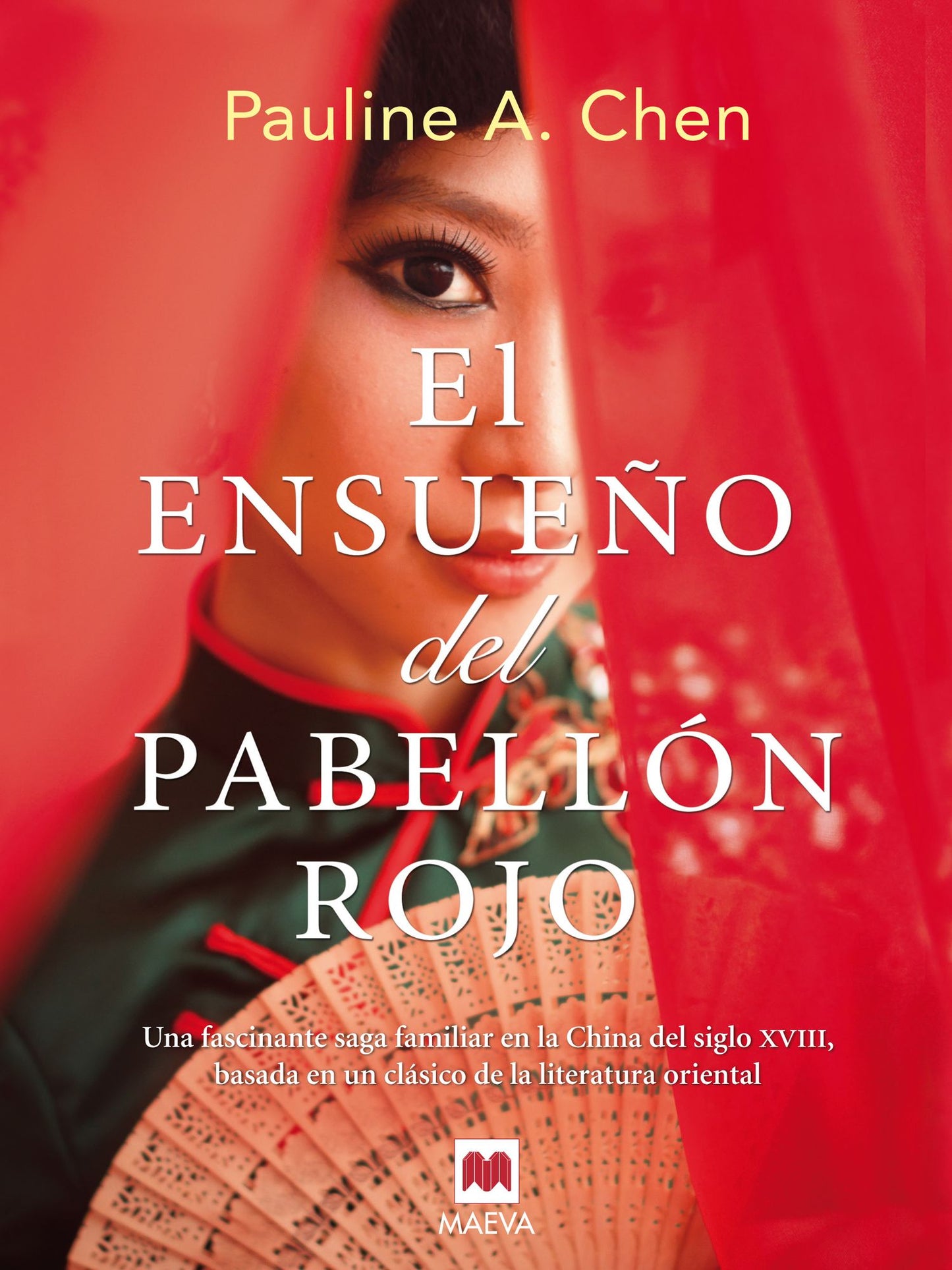 El ensueño del pabellón rojo: Una fascinante saga familiar en la China del siglo XVIII, basada en un clásico de la literatura oriental.