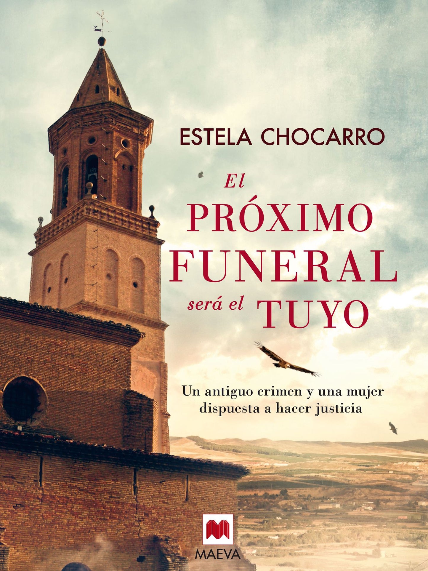 El próximo funeral será el tuyo: Un antiguo crimen y una mujer dispuesta a hacer justicia.