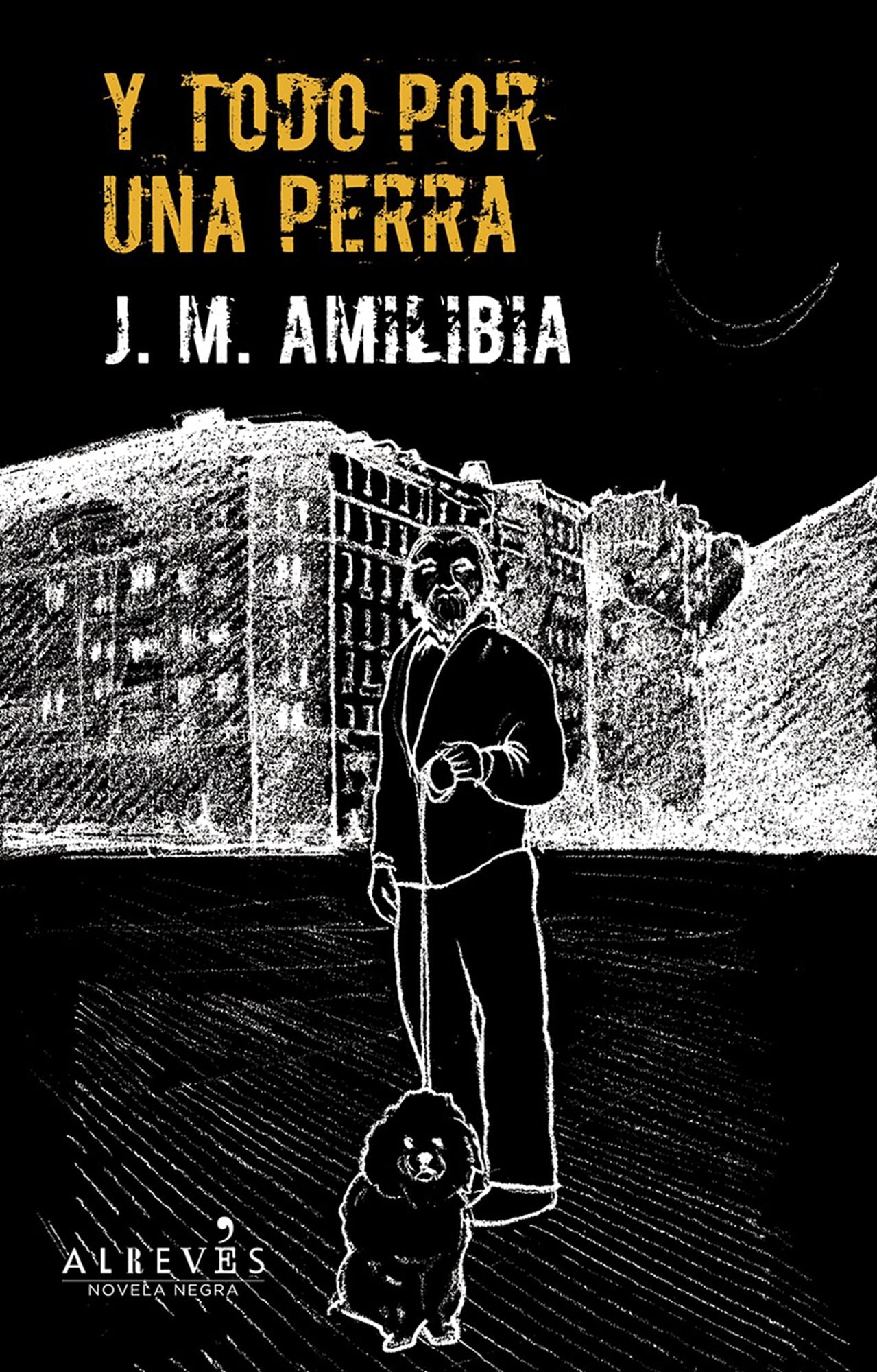 Y todo por una perra: Novela Negra
