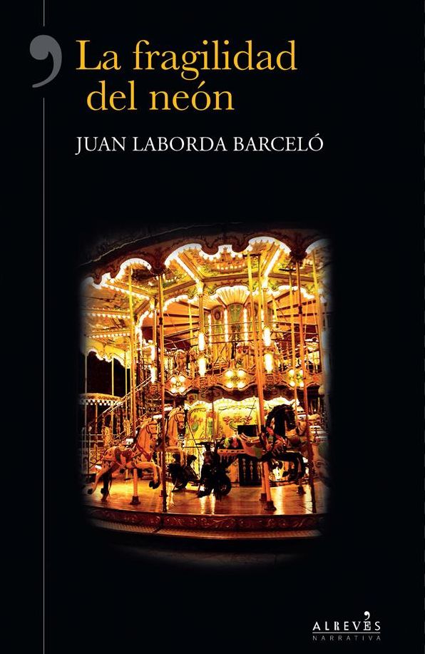 La fragilidad del neón: Novela Histórica