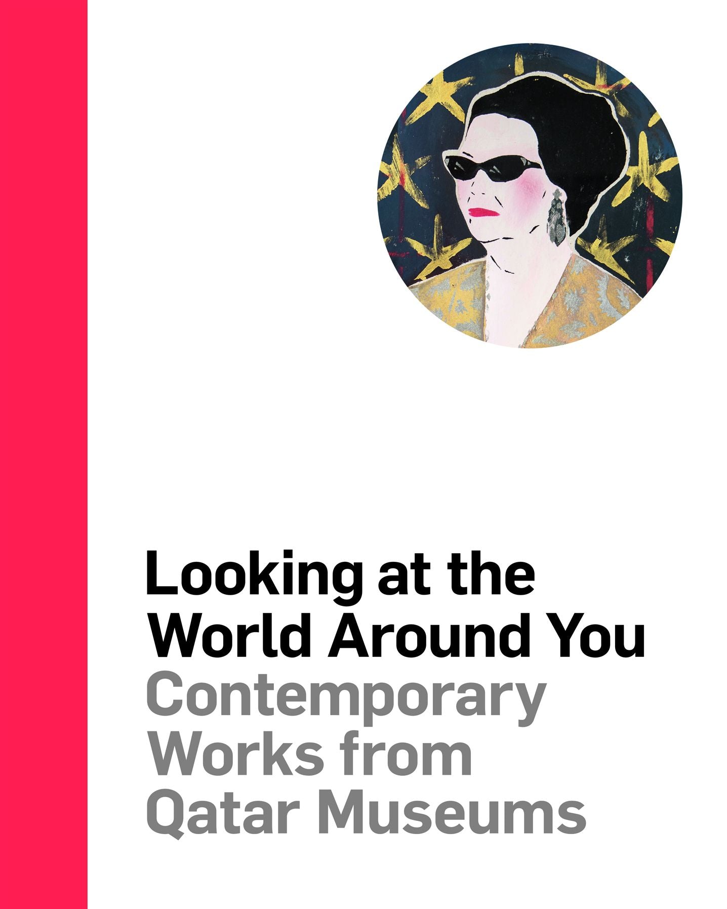 Looking at the World Around You: Contemporary Works from Qatar Museums