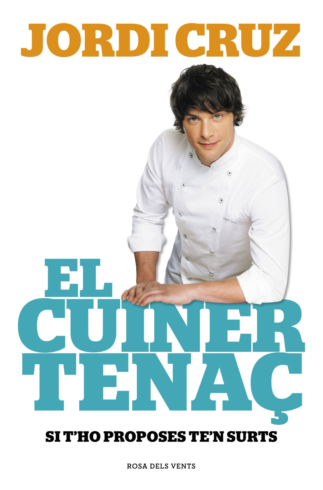 El cuiner tenaç: Si t'ho proposes, te'n surts
