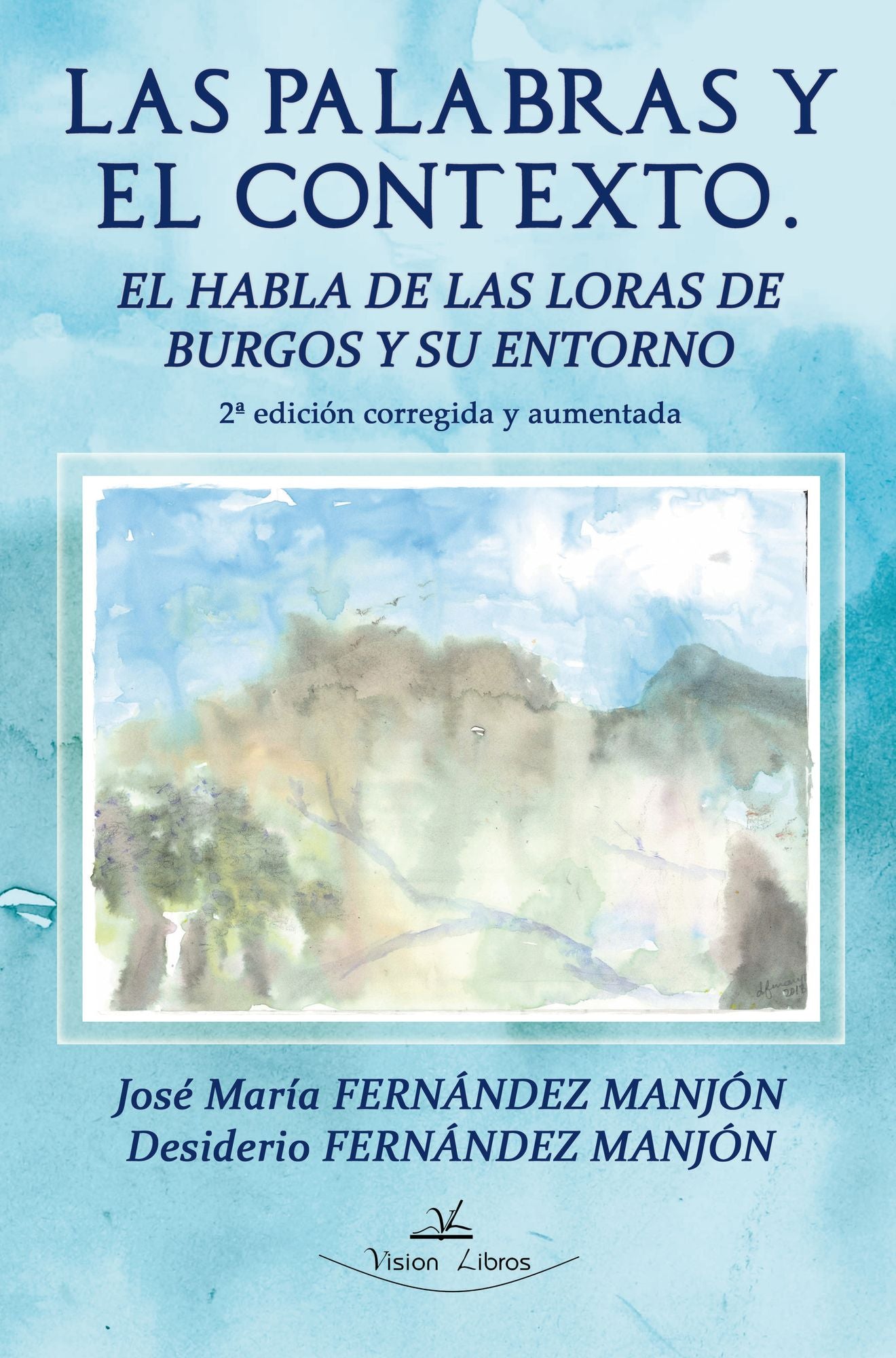 Las palabras y el contexto. 2 edición: El habla de las loras de Burgos y su entorno