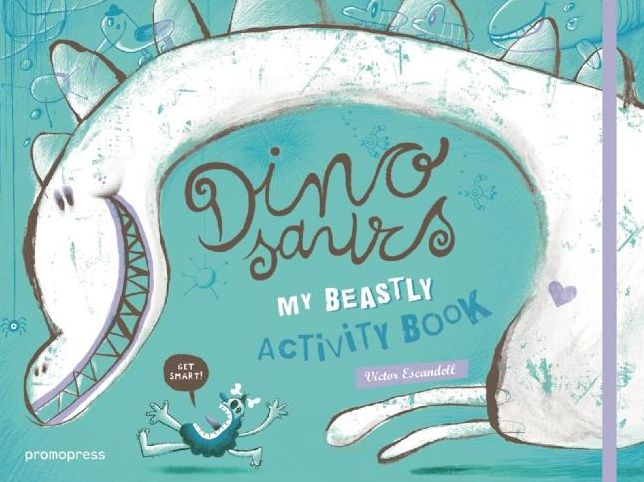 Dinosaurs: My Beastly Activity Book