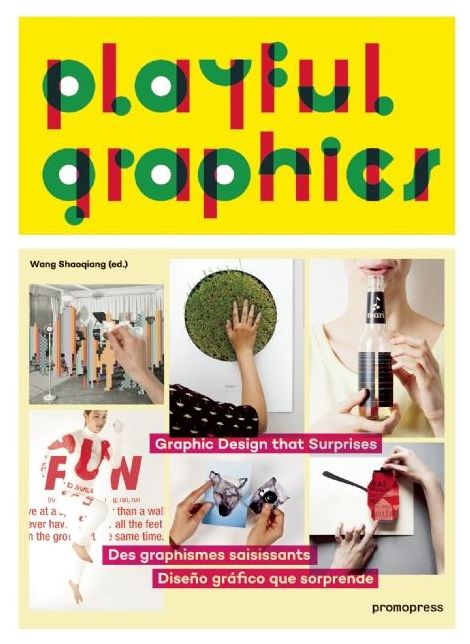 Playful Graphics: Graphic Design that Surprises